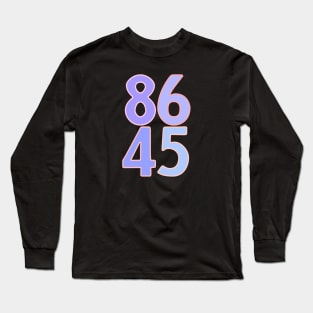 8645 Get Trump Out In 2020 Long Sleeve T-Shirt